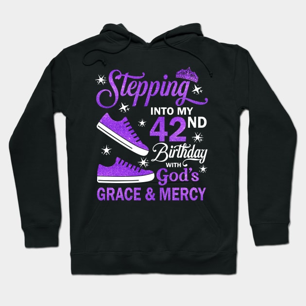 Stepping Into My 42nd Birthday With God's Grace & Mercy Bday Hoodie by MaxACarter